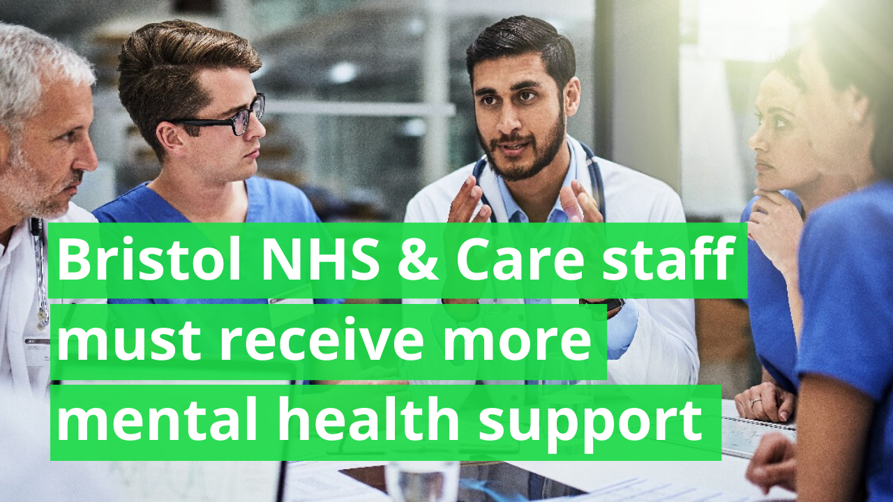 Bristol NHS & Care staff must receive more mental health support