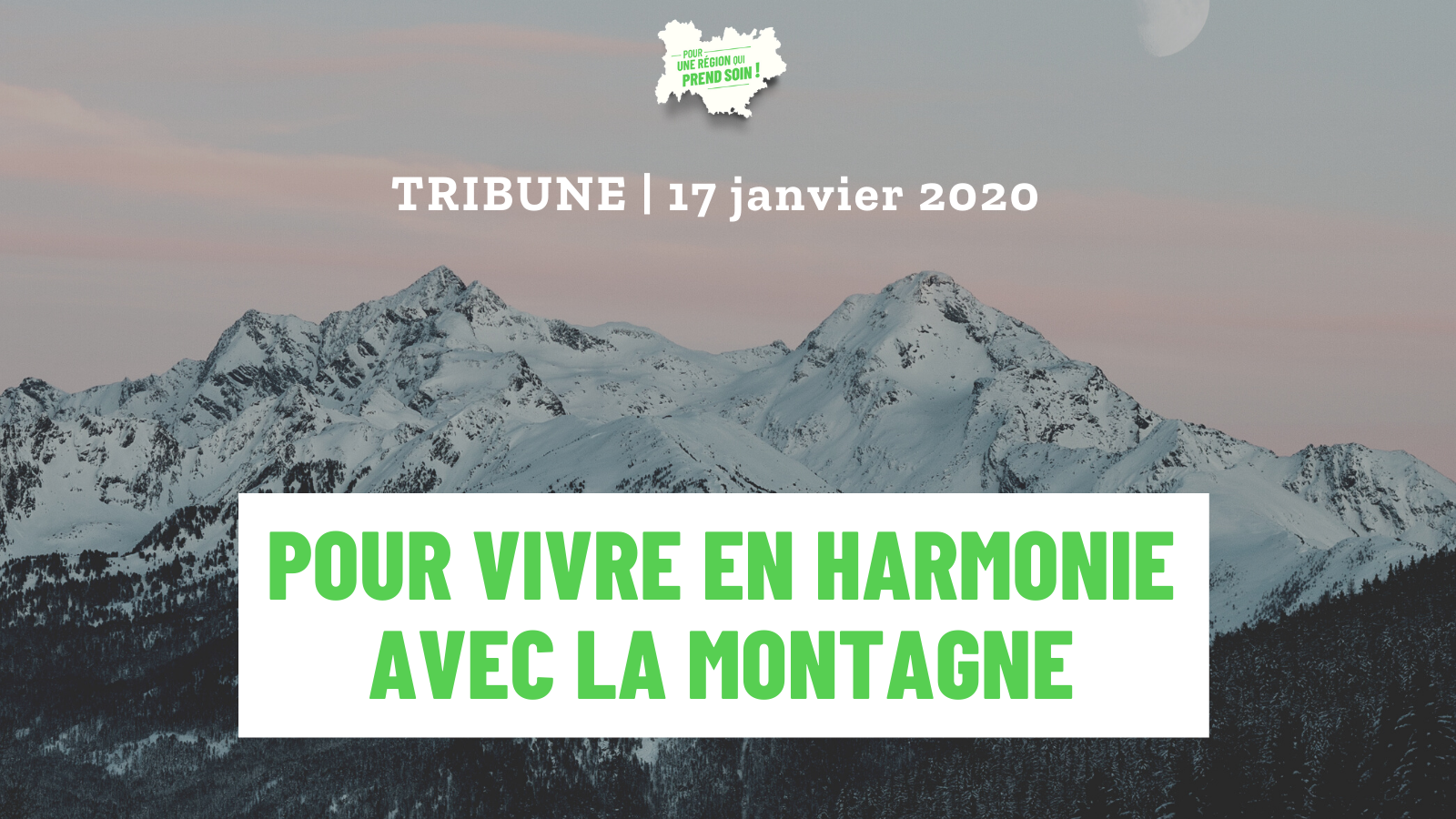 Signez Notre Tribune Pour Vivre En Harmonie Avec La Montagne Appel Des Ecologistes Pour Une Region Ecologique Et Solidaire
