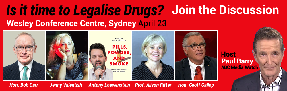 Join Paul Barry, Bob Carr and Geoff Gallop in a panel discussion on Drug policy, Sydney 23rd April