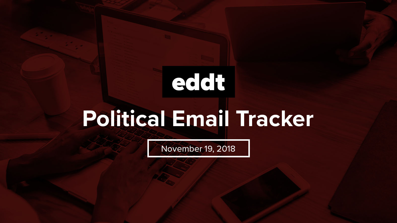 Political Email Tracker - November 19, 2018