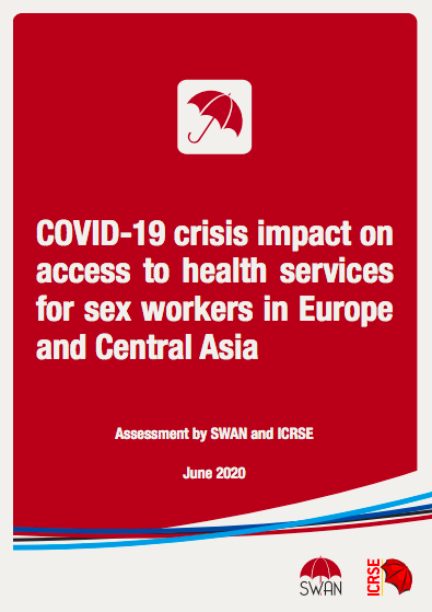 ICRSE AND SWAN PUBLISH AN ASSESSMENT ON THE IMPACT OF COVID-19 ON SEX WORKERS’ ACCESS TO HEALTH SERVICES IN EUROPE AND CENTRAL ASIA