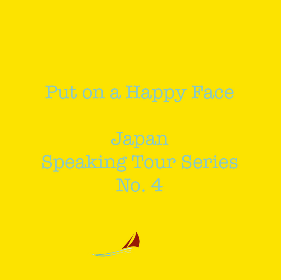Put_on_a_Happy_Face_Japan_Speaking_Tour_Series_No._4.png Put_on_a_Happy_Face_Japan_Speaking_Tour_Series_No._4.png