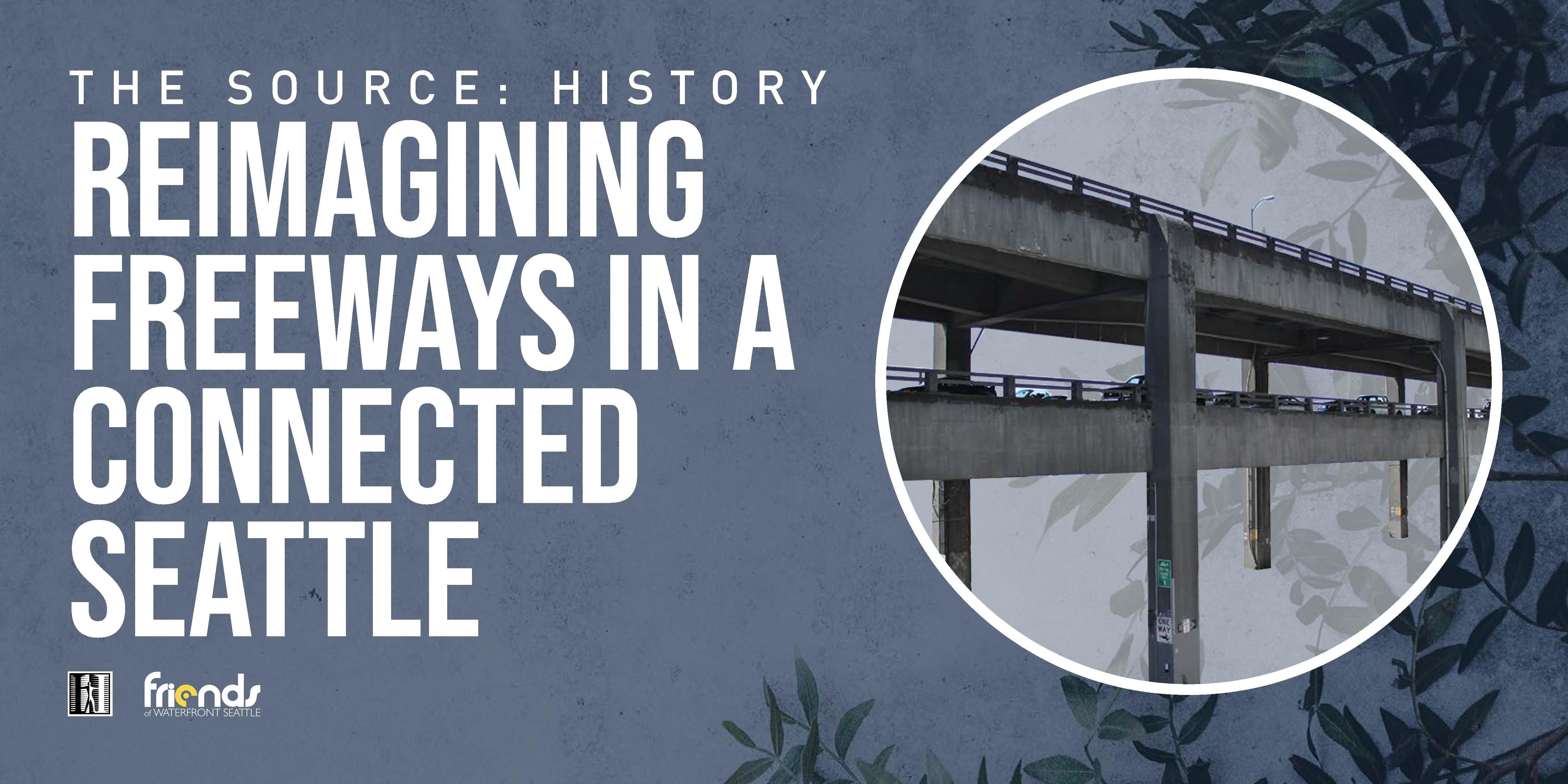 The Source: History - Reimagining Freeways in a Connected Seattle