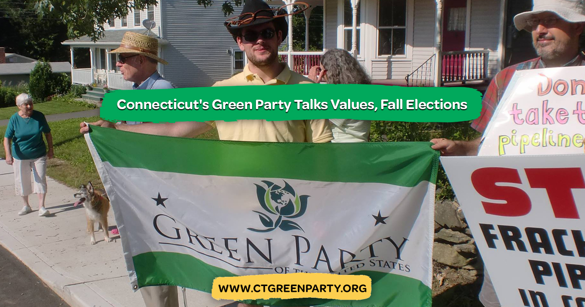 Connecticut's Green Party talks values, fall elections - Vimarsana News