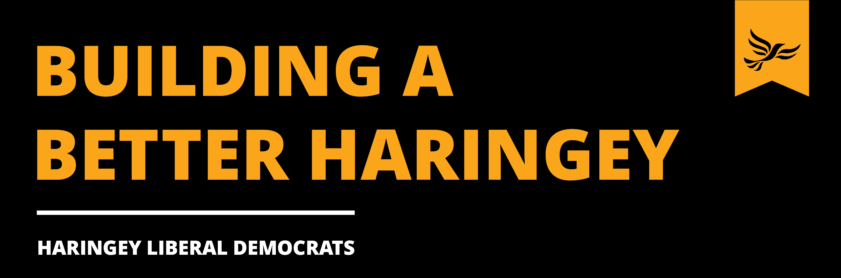 Building a better Haringey - Haringey Liberal Democrats Building a better Haringey - Haringey Liberal Democrats