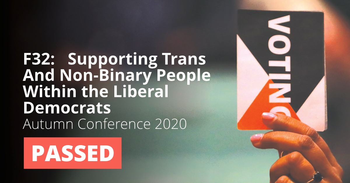 F32: Supporting Trans and Non-Binary People Within the Liberal Democrats