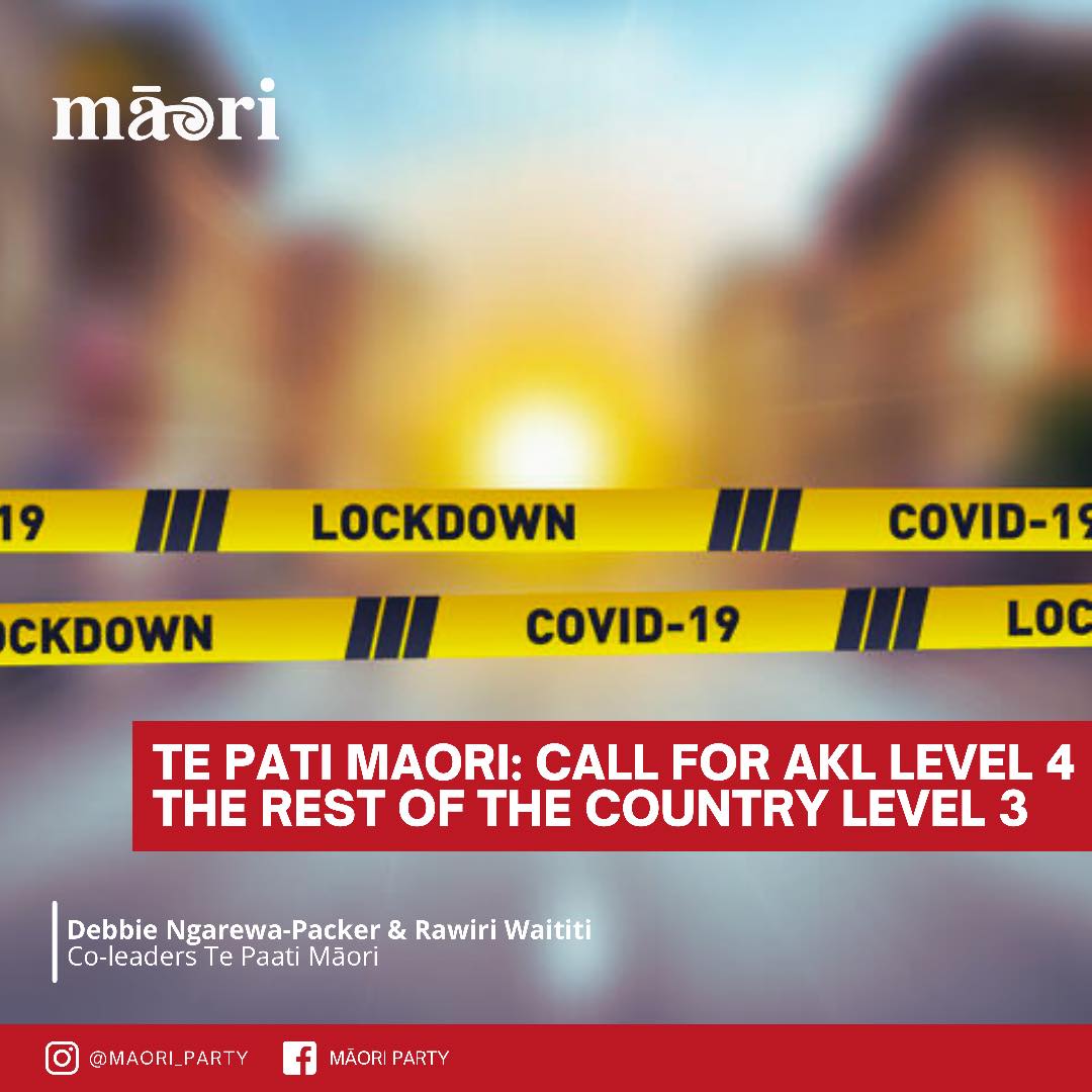 TE PATI MAORI: CALL FOR AKL LEVEL 4, THE REST OF THE COUNTRY LEVEL 3