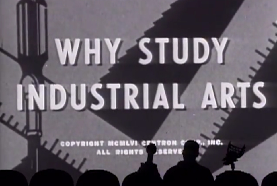 Why Study Industrial Arts (Short)