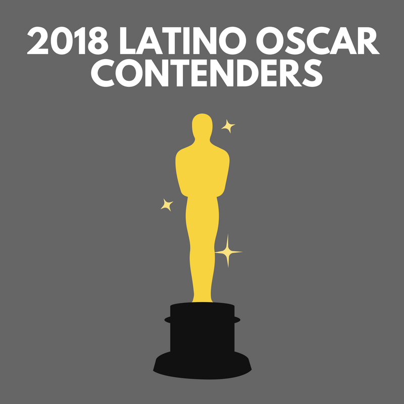 Latino Film Contenders for 2018 Oscars