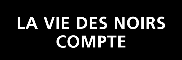 La vie des noirs compte