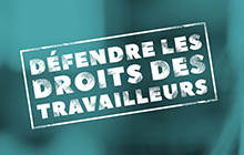 Défendre les droits des travailleurs
