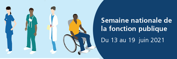Semaine nationale de la fonction publique du 13 au 19 juin 2021
