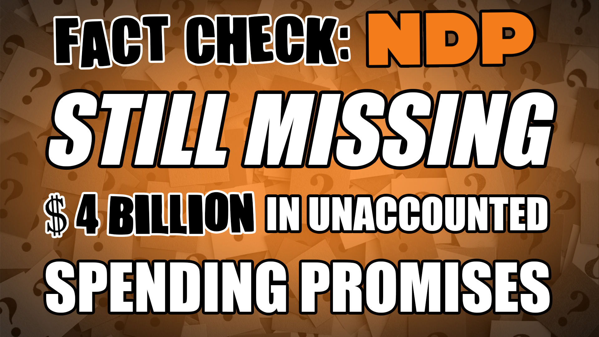 A Risk We Can’t Afford: Fact Checking the NDP’s Failed Explanation for $4 Billion in Unaccounted Spending