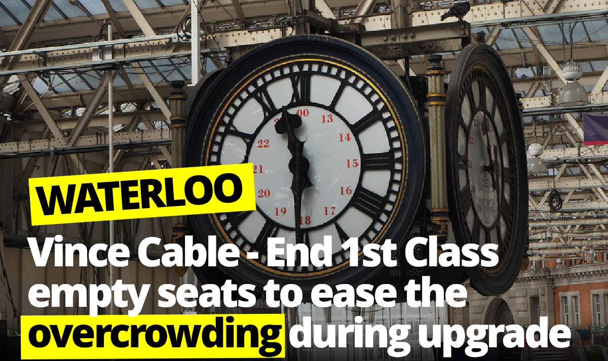 Vince Cable - End 1st Class Empty Seats To Ease Commuter Overcrowding During Waterloo Upgrade