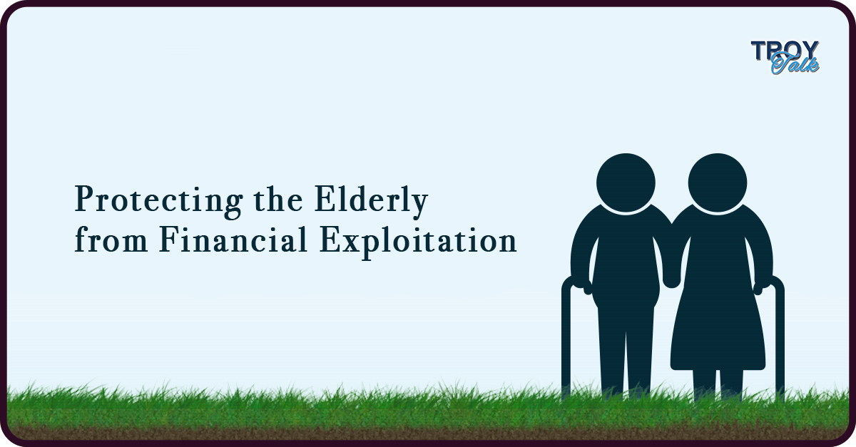 Protecting the Elderly from Financial Exploitation Troy Singleton